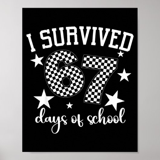 I Survived 67 Days Of School Funny Meme Teacher St Poster (Vorne)