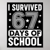I Survived 67 Days Of School Funny Meme Teacher St Poster (Vorne)