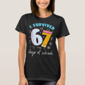 I Survived 67 Days Of School Funny Meme Teacher St T-Shirt (Vorderseite)