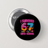 I Survived 67 Days Of School Funny Meme Teachers S Button (Vorne & Hinten)