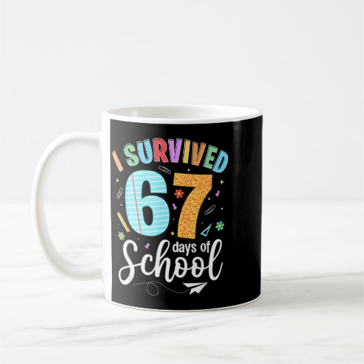 I Survived 67 Days Of School Funny Meme Teachers S Kaffeetasse (Links)