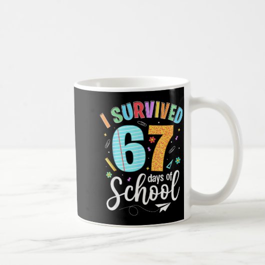 I Survived 67 Days Of School Funny Meme Teachers S Kaffeetasse (Rechts)