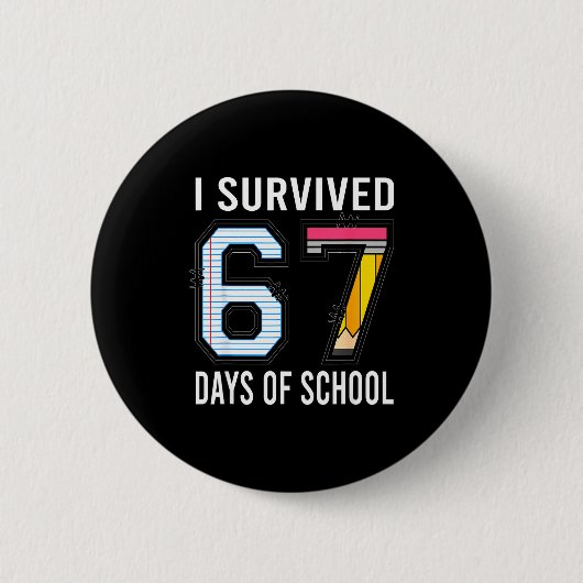 I Survived 67 Days Of School Funny Six Seven 6 7 M Button (Vorderseite)
