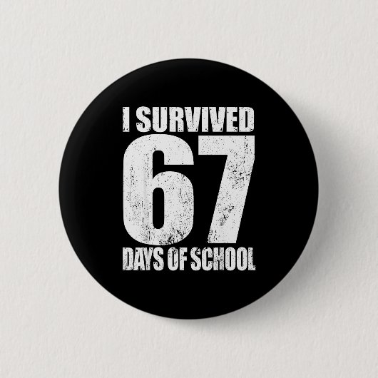 I Survived 67 Days Of School Funny Six Seven 6 7 M Button (Vorderseite)