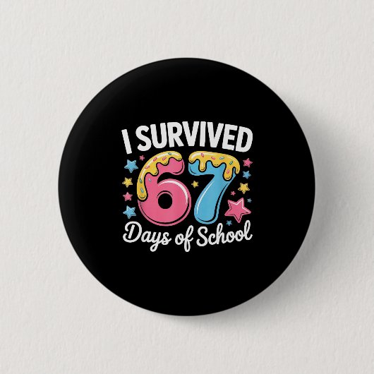 I Survived 67 Days Of School Funny Six Seven 6 7 M Button (Vorderseite)