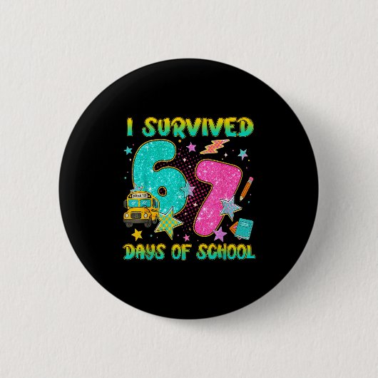 I Survived 67 Days Of School Funny Six Seven 6 7 M Button (Vorderseite)