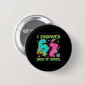 I Survived 67 Days Of School Funny Six Seven 6 7 M Button (Vorne & Hinten)