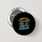 I Survived 67 Days Of School Funny Six Seven 6 7 M Button (Vorne & Hinten)