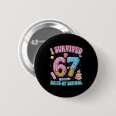 I Survived 67 Days Of School Funny Six Seven 6 7 M Button (Vorne & Hinten)