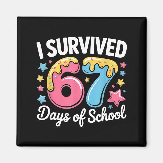 I Survived 67 Days Of School Funny Six Seven 6 7 M Magnet (Vorne)