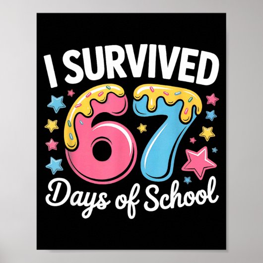 I Survived 67 Days Of School Funny Six Seven 6 7 M Poster (Vorne)