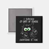 I Survived 67 Days Of School Funny Six Seven  Magnet (Vorderseite/Rückseite)