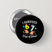 I Survived 67 Days Of School Funny Six Seven Meme Button (Vorne & Hinten)