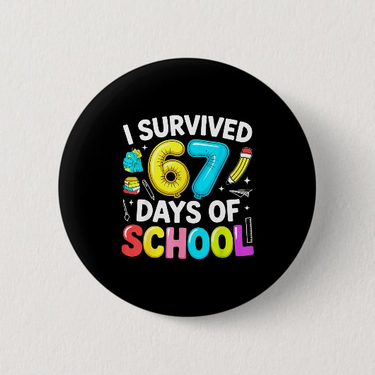 I Survived 67 Days Of School Funny Six Seven Meme Button (Vorderseite)