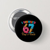 I Survived 67 Days Of School Funny Six Seven Meme Button (Vorne & Hinten)