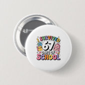 I Survived 67 Days Of School Funny Six Seven Meme Button (Vorne & Hinten)