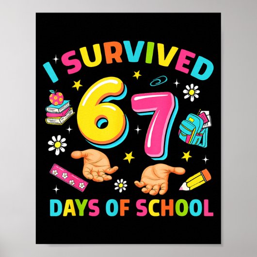 I Survived 67 Days Of School Funny Six Seven Meme Poster (Vorne)