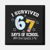 I Survived 67 Days Of School Funny Six Seven Princ Magnet (Vorne)