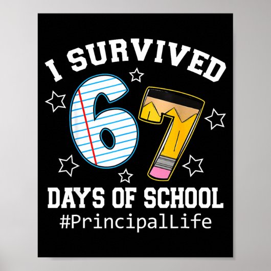 I Survived 67 Days Of School Funny Six Seven Princ Poster (Vorne)