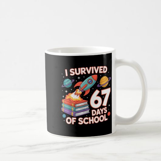I Survived 67 Days Of School Funny Six Seven Space Kaffeetasse (Rechts)