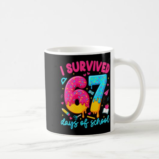 I Survived 67 Days Of School Funny Six Seven Teach Kaffeetasse (Rechts)