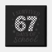 I Survived 67 Days Of School Funny Six Seven Teach Magnet (Vorne)