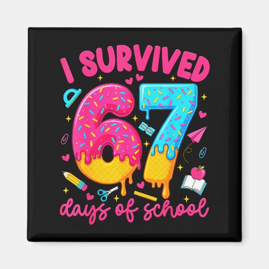 I Survived 67 Days Of School Funny Six Seven Teach Magnet (Vorne)
