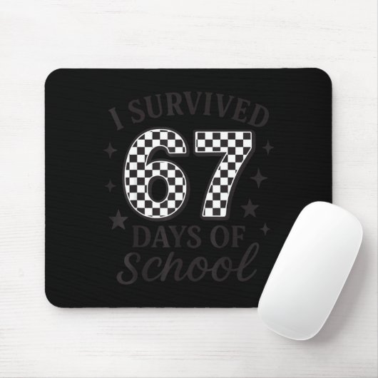 I Survived 67 Days Of School Funny Six Seven Teach Mousepad (Mit Mouse)
