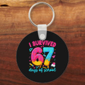 I Survived 67 Days Of School Funny Six Seven Teach Schlüsselanhänger (Vorderseite)