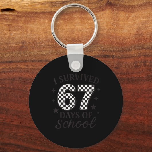 I Survived 67 Days Of School Funny Six Seven Teach Schlüsselanhänger (Vorderseite)