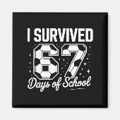 I Survived 67 Days Of School Funny Soccer  Magnet (Vorne)