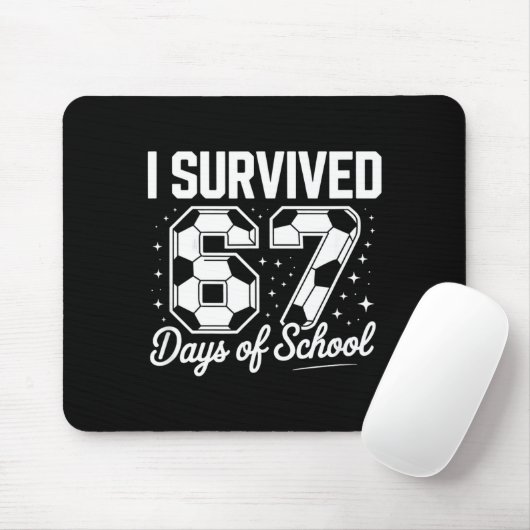 I Survived 67 Days Of School Funny Soccer Mousepad (Mit Mouse)