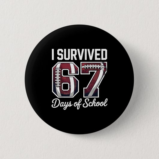 I Survived 67 Days Of School Funny Student Footbal Button (Vorderseite)