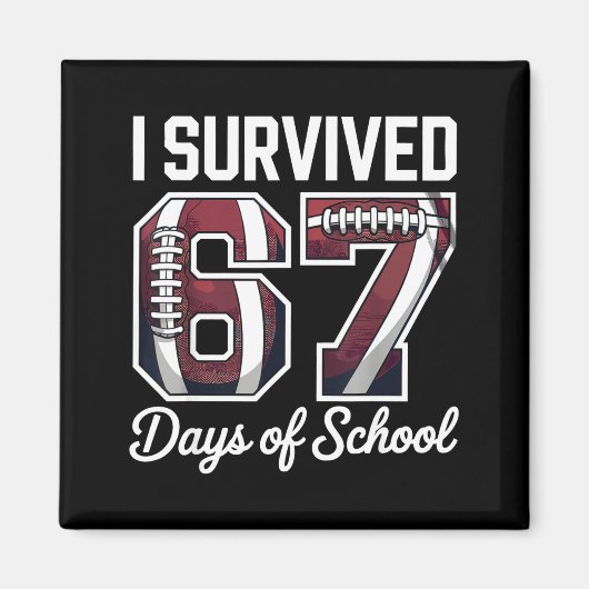 I Survived 67 Days Of School Funny Student Footbal Magnet (Vorne)