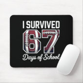 I Survived 67 Days Of School Funny Student Footbal Mousepad (Mit Mouse)
