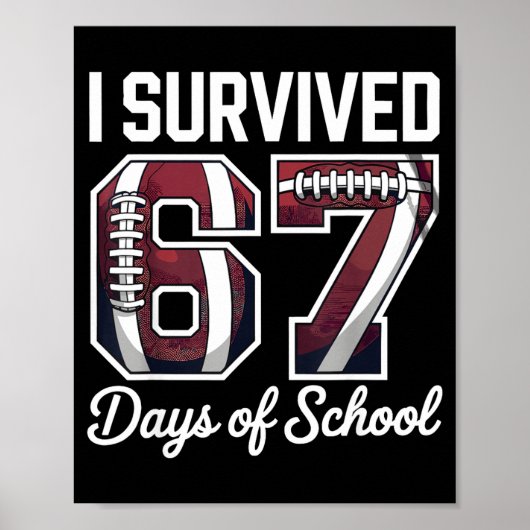 I Survived 67 Days Of School Funny Student Footbal Poster (Vorne)
