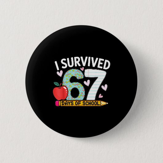 I Survived 67 Days Of School Funny Student Style Button (Vorderseite)