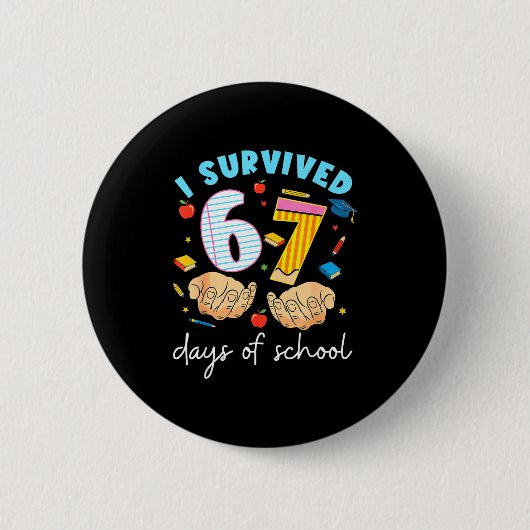 I Survived 67 Days Of School Funny Student Style Button (Vorderseite)