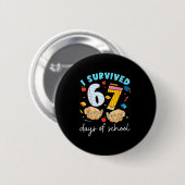 I Survived 67 Days Of School Funny Student Style Button (Vorne & Hinten)