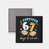 I Survived 67 Days Of School Funny Student Style Magnet (Vorderseite/Rückseite)