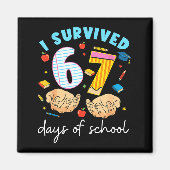 I Survived 67 Days Of School Funny Student Style  Magnet (Vorne)