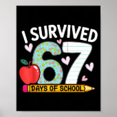 I Survived 67 Days Of School Funny Student Style Poster (Vorne)