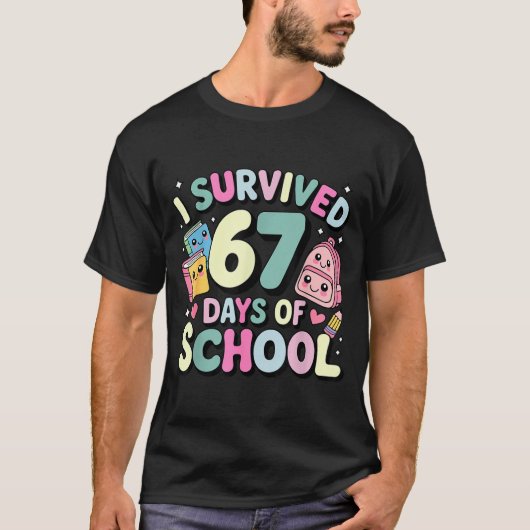 I Survived 67 Days Of School Funny Student Style T-Shirt (Vorderseite)
