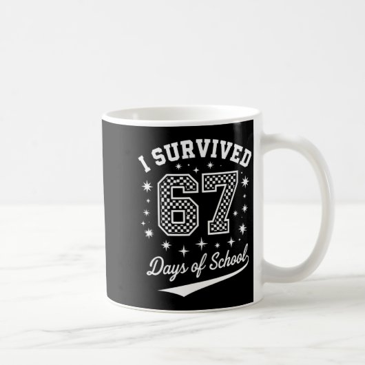 I Survived 67 Days Of School Funny Student Teacher Kaffeetasse (Rechts)