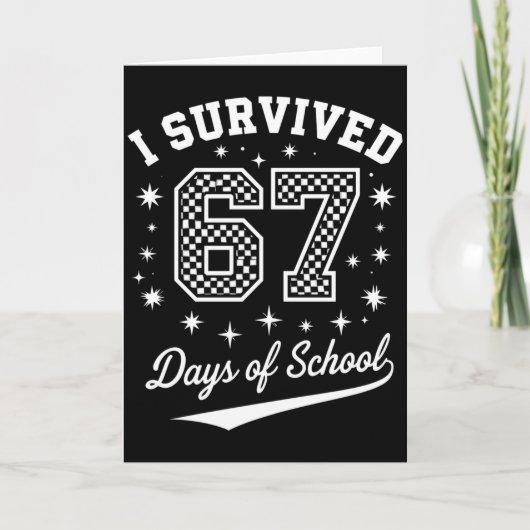 I Survived 67 Days Of School Funny Student Teacher Karte (Vorderseite)