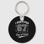 I Survived 67 Days Of School Funny Student Teacher Schlüsselanhänger (Vorderseite)
