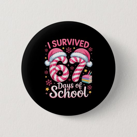 I Survived 67 Days Of School Funny Student Winter Button (Vorderseite)