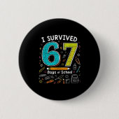 I Survived 67 Days Of School _ Funny Teacher &amp; Button (Vorderseite)