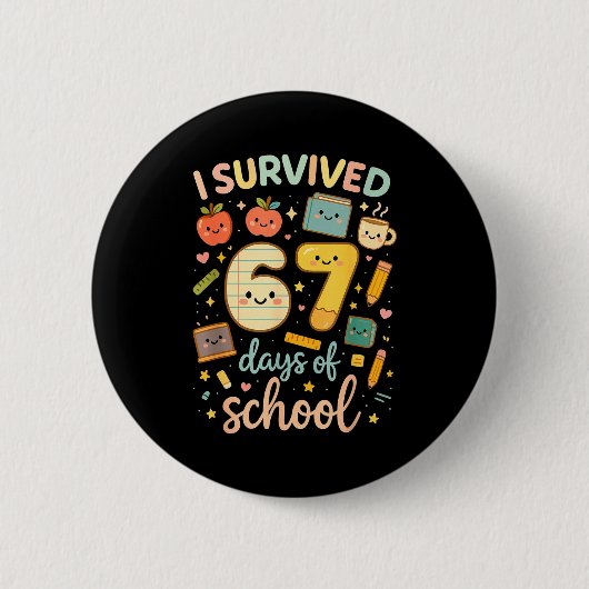 I Survived 67 Days Of School _ Funny Teacher & Button (Vorderseite)