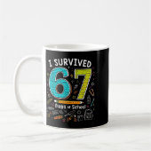 I Survived 67 Days Of School _ Funny Teacher & Kaffeetasse (Links)